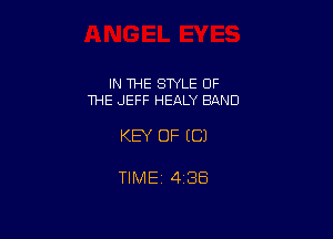 IN THE STYLE OF
THE JEFF HEALY BAND

KEY OF EC)

TIMEi 436