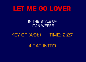 IN THE SWLE OF
JUAN WEBER

KEY OF EAfBbJ TIME 2127

4 BAR INTRO