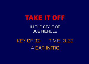 IN THE STYLE 0F
JOE NICHOLS

KEY OF (C) TIME 322
4 BAR INTRO