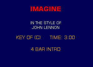 IN THE SWLE OF
JOHN LENNON

KEY OF (C) TIME 3100

4 BAR INTRO