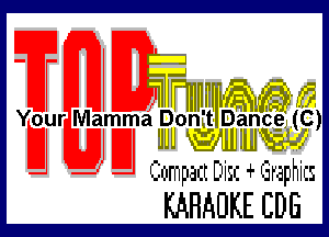 amma 00th Dance (C)

W

Cmnpact Disclw 4r GrapH IE5

KARAOKE EDE