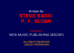 W rltten By

MBA MUSIC PUBLISHING (ASCAPJ

ALL RIGHTS RESERVED
USED BY PERMISSION