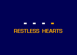 RESTLESS HEARTS