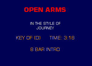 IN THE STYLE OF
JOURNEY

KEY OFEDJ TIMEI 318

8 BAR INTRO