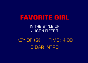 IN THE STYLE 0F
JUSNN BIEBEH

KEY OF (E31 TIME 488
8 BAR INTRO