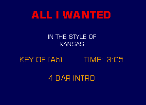 IN THE STYLE OF
KANSAS

KEY OF EAbJ TIME 3105

4 BAR INTRO