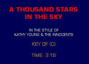 IN THE STYLE OF
KilTHY YOUNG 8 THE INNUCENTS

KEY OF (C)

TIME'318