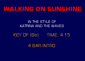 IN THE STYLE 0F
KAWINA AND THE WAVES

KEY OFEBbJ TIME14115

4 BAR INTRO