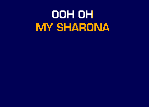 OCH OH
MY SHARONA