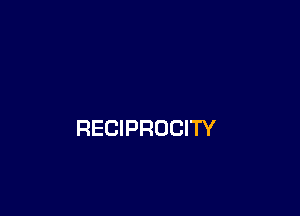 RECIPROCITY