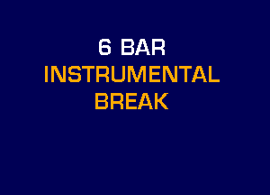 (BBAR
INSTRUMENTAL

BREAK