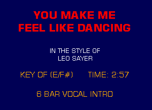 IN THE STYLE OF
LEO SAYER

KEY OF (EIFM TIMEi 257

8 BAR VOCAL INTRO