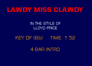 IN THE STYLE 0F
LLOYD PRICE

KEY OFEBbJ TIME11152

4 BAR INTRO