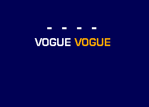 VOGUE VOGUE