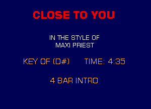 IN THE SWLE OF
MAXI PRIEST

KEY OF (Die) TIME 4185

4 BAR INTRO