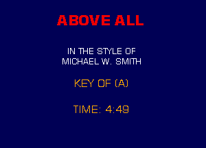 IN THE SWLE OF
MICHAELWV SMITH

KEY OF EA)

TlMEj 449