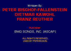 W ritcen By

BMG SONGS, INC EASEAP)

ALL RIGHTS RESERVED
USED BY PERMISSION