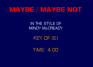 IN THE STYLE 0F
MINDY McCFIEADY

KEY OF EEJ

TlMEi 400