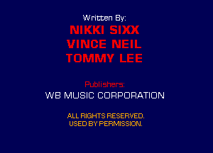 Written By

WB MUSIC CORPORATION

ALL RIGHTS RESERVED
USED BY PERMISSION