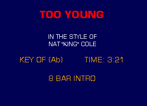 IN THE SWLE OF
NAT'KING COLE

KEY OF EAbJ TIME 3121

8 BAR INTRO