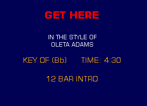 IN THE STYLE 0F
OLETA ADAMS

KEY OF (8b) TIME 430

12 BAR INTRO