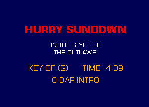 IN THE STYLE OF
THE DUMWS

KEY OF ((31 TIME 4109
8 BAR INTRO