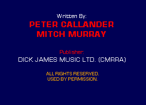 Written By

DICK JAMES MUSIC LTD ECMRRAJ

ALL RIGHTS RESERVED
USED BY PERMISSION