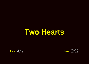 Two Hearts