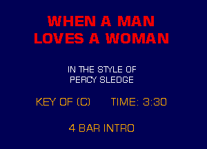 IN THE STYLE OF
PERCY SLEDGE

KEY OF ((31 TIME 3130

4 BAR INTRO
