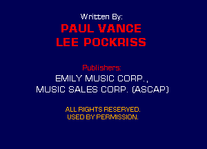 W ritcen By

EMILY MUSIC CORP ,
MUSIC SALES CORP EASCAPJ

ALL RIGHTS RESERVED
USED BY PERMISSION