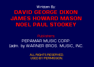 Written By

PEPAMAR MUSIC CORP.
Eadm byWARNER BROS MUSIC. INC,

ALL RIGHTS RESERVED
USED BY PERNJSSION