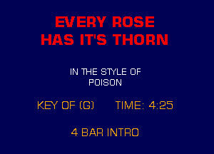 IN THE STYLE OF
POISON

KEY OF (E31 TIME 425

4 BAR INTRO