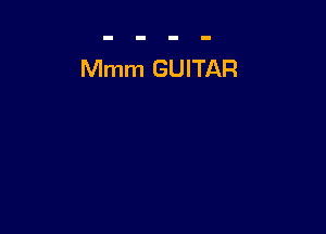 Mmm GUITAR