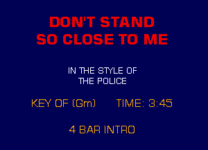 IN THE STYLE OF
THE POLICE

KB OF (Gm) TIME 345

4 BAR INTRO