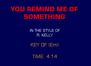 IN THE STYLE OF
Fl. KELLY

KEY OF (Em)

TIME 414