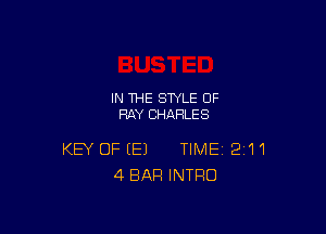 IN THE STYLE 0F
RAY CHARLES

KEY OFEEJ TIME 2'11
4 BAR INTRO