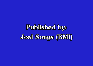Published by

Joel Songs (BMI)