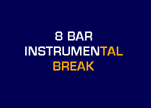 (BBAR
INSTRUMENTAL

BREAK