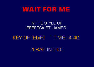 IN THE STYLE 0F
REBECCA ST. JAMES

KEY OF lEblFJ TIME 440

4 BAH INTRO