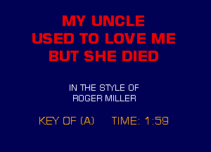 IN THE STYLE OF
ROGER MILLER

KEY OF (A1 TIME 1'59