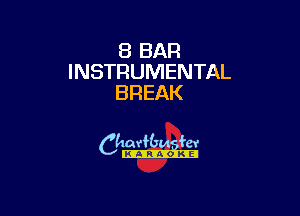 8 BAR
INSTRUMENTAL
BREAK

camm