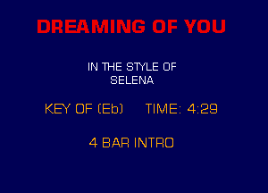 IN THE SWLE OF
SELENA

KEY OF EEbJ TIME 4129

4 BAR INTRO
