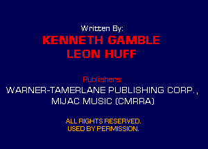 Written Byi

WARNER-TAMERLANE PUBLISHING CORP,
MIJAC MUSIC ECMRRAJ

ALL RIGHTS RESERVED.
USED BY PERMISSION.