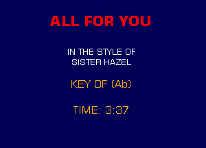 IN THE STYLE OF
SISTER HAZEL

KEY OF (Ab)

TIME 1337