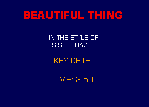 IN THE STYLE OF
SISTER HAZEL

KEY OF EEJ

TlMEt 1359