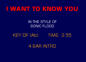 IN THE STYLE 0F
SONIC FLOOD

KEY OF (Ab) TIME 3155

4 BAR INTRO