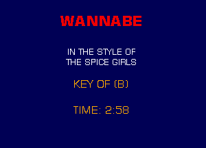 IN THE STYLE OF
THE SPICE GIRLS

KEY OF EB)

TIME 2158