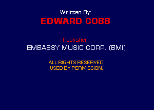 W ritcen By

EMBASSY MUSIC CORP (BMIJ

ALL RIGHTS RESERVED
USED BY PERMISSION