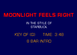 IN THE STYLE 0F
STARBUCK

KEY OF (G) TIME 348
8 BAR INTRO