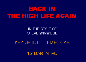 IN THE STYLE OF
STEVE WINWUOD

KEY OF EDJ TIME 448

12 BAR INTRO